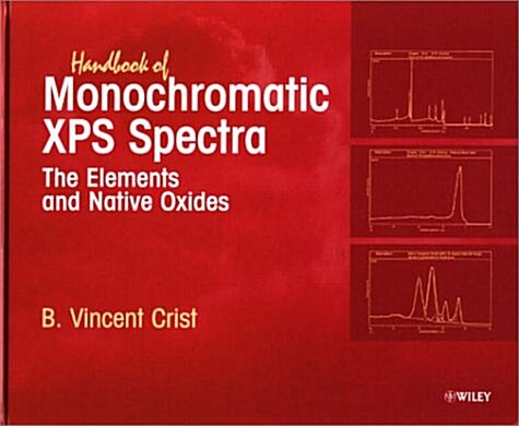 Handbook of Monochromatic XPS Spectra, 3 Volume Set (Boxed Set, Volume Set)