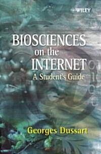 Biosciences on the Internet : A Students Guide (Paperback)