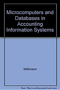 Microcomputers and Databases in Accounting Information Systems (Paperback)