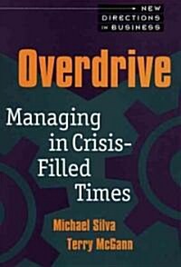 Overdrive: Managing in Crisis-Filled Times (Hardcover)