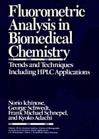 Fluorometric Analysis in Biomedical Chemistry: Trends and Techniques Including HPLC Applications (Hardcover)