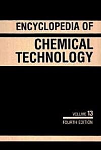 Encyclopedia of Chemical Technology, Volume 13 (Hardcover, 4th, Subsequent)