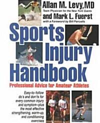 Sports Injury Handbook: Professional Advice for Amateur Athletes (Paperback)