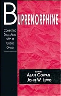 Buprenorphine: Combatting Drug Abuse with a Unique Opioid (Hardcover)