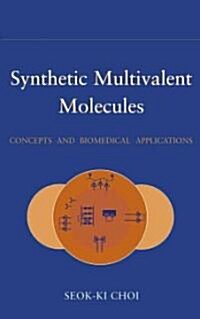 Synthetic Multivalent Molecules: Concepts and Biomedical Applications (Hardcover)