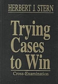 Trying Cases to Win (Hardcover)