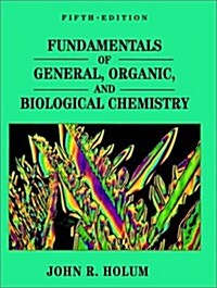 Fundamentals of General, Organic, and Biological Chemistry (Hardcover, 5th, Subsequent)