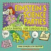 Einsteins Science Parties: Easy Parties for Curious Kids (Paperback)