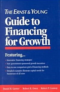 The Ernst & Young Guide to Financing for Growth (Hardcover, 2)
