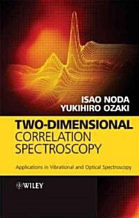 Two-Dimensional Correlation Spectroscopy: Applications in Vibrational and Optical Spectroscopy (Hardcover)