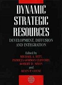 Dynamic Strategic Resources: Development, Diffusion and Integration (Hardcover)