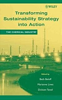 Transforming Sustainability Strategy Into Action: The Chemical Industry (Hardcover)