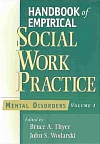 Handbook of Empirical Social Work Practice, Volume 1: Mental Disorders (Paperback, Volume 1)