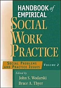 Handbook of Empirical Social Work Practice, Volume 2: Social Problems and Practice Issues (Paperback, Volume 2)