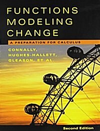 Functions Modeling Change: a Preparation for Calculus 2nd Ed + Graphing Calculator Manual (Hardcover, PCK)