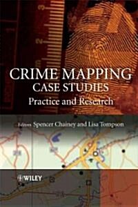 Crime Mapping Case Studies: Practice and Research (Hardcover)