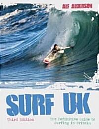 Surf UK: The Definitive Guide to Surfing in Britain (Paperback, 3rd)