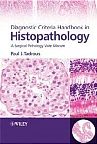 Diagnostic Criteria Handbook in Histopathology: A Surgical Pathology Vade Mecum (Hardcover)