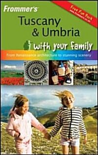 Frommers Tuscany & Umbria with Your Family (Paperback, 1st)