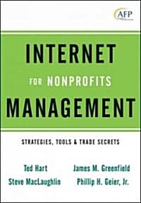 Internet Management for Nonprofits: Strategies, Tools and Trade Secrets (Hardcover)
