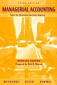 Working Papers to Accompany Managerial Accounting: Tools for Business Decision Making, 3rd Edition (Paperback, 3, Revised)