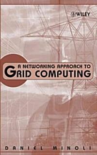 A Networking Approach to Grid Computing (Hardcover)
