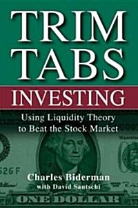 Trimtabs Investing: Using Liquidity Theory to Beat the Stock Market (Hardcover)