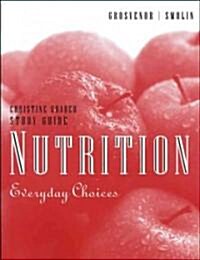 Study Guide to Accompany Nutrition: Everyday Choices (Paperback, Study)