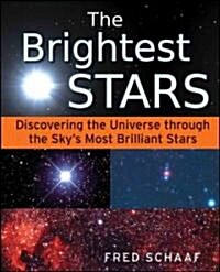 The Brightest Stars: Discovering the Universe Through the Skys Most Brilliant Stars (Paperback)