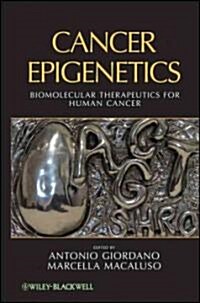 Cancer Epigenetics : Biomolecular Therapeutics in Human Cancer (Hardcover)