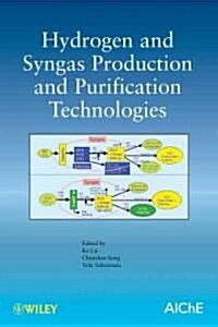 Hydrogen and Syngas Production and Purification Technologies (Hardcover)