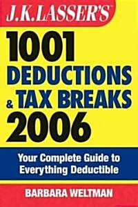 J.K. Lassers 1001 Deductions And Tax Breaks 2006 (Paperback)