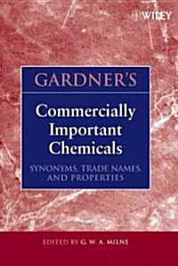 Gardners Commercially Important Chemicals: Synonyms, Trade Names, and Properties (Hardcover)