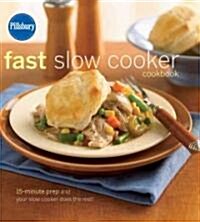 Pillsbury Fast Slow Cooker Cookbook (Spiral)