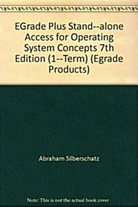 Egrade Plus Stand-alone Access for Operating System Concepts (Paperback, 7th)