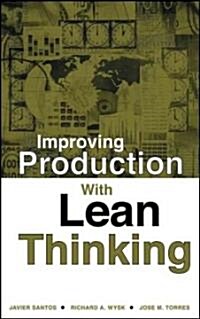 Improving Production with Lean Thinking (Hardcover)