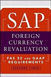 SAP Foreign Currency Revaluation: FAS 52 and GAAP Requirements (Hardcover)