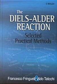 The Diels-Alder Reaction: Selected Practical Methods (Hardcover)