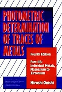 Photometric Determination of Traces of Metals (Hardcover, 4th, Subsequent)