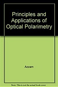 Principles and Applications of Optical Polarimetry (Hardcover)