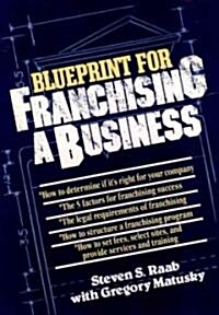 The Blueprint for Franchising a Business (Hardcover)