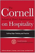 The Cornell School of Hotel Administration on Hospitality: Cutting Edge Thinking and Practice (Hardcover)