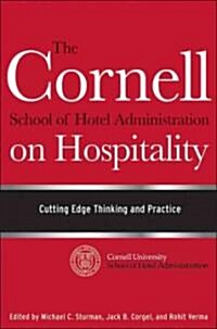 The Cornell School of Hotel Administration on Hospitality: Cutting Edge Thinking and Practice (Hardcover)