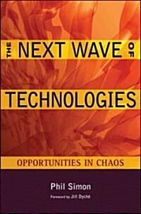 The Next Wave of Technologies: Opportunities in Chaos (Hardcover)