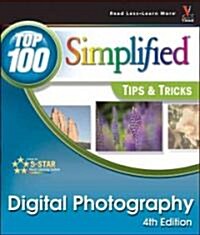 Digital Photography: Top 100 Simplified Tips & Tricks (Paperback, 4th)