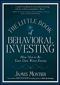 The Little Book of Behavioral Investing - How not to be your own worst enemy (Hardcover)