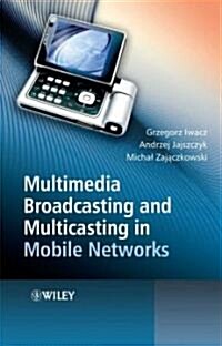 Multimedia Broadcasting and Multicasting in Mobile Networks (Hardcover)