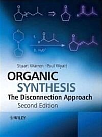 Organic Synthesis: The Disconnection Approach (Hardcover, 2)