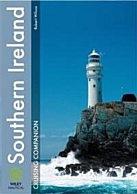 Southern Ireland Cruising Companion: A Yachtsmans Pilot and Cruising Guide to Ports and Harbours from the Shannon Estuary to St Georges Channel (Hardcover)