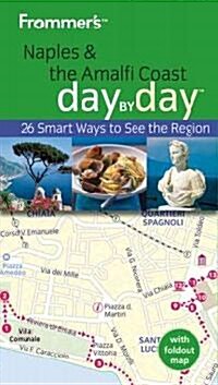 Frommers Day by Day Naples & the Amalfi Coast (Paperback, Map, 1st)